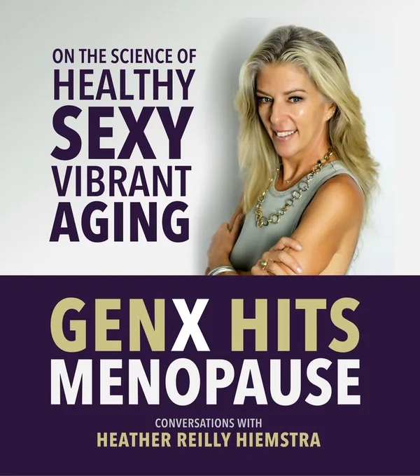 GenX Hits Menopause Podcast hosted by Heather Reilly Hiemstra